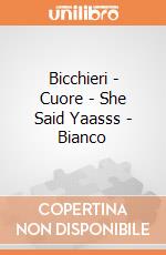 Bicchieri - Cuore - She Said Yaasss - Bianco giochi