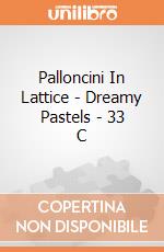 Palloncini In Lattice - Dreamy Pastels - 33 C giochi