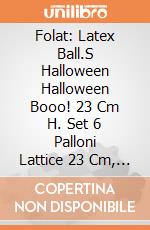 Folat: Latex Ball.S Halloween Halloween Booo! 23 Cm H. Set 6 Palloni Lattice 23 Cm, Due Colori E Soggetti Assortiti giochi