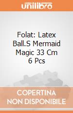 Folat: Latex Ball.S Mermaid Magic 33 Cm 6 Pcs giochi