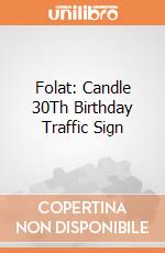 Folat: Candle 30Th Birthday Traffic Sign giochi