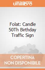 Folat: Candle 50Th Birthday Traffic Sign giochi