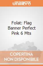 Folat: Flag Banner Perfect Pink 6 Mts giochi