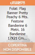Folat: Flag Banner Pretty Peachy 6 Mts. Festone Bandierine 6 Metri. 16 Bandierine 17X21 Cm Multitonalita Pretty Peachy giochi