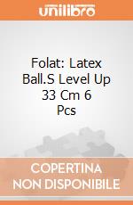 Folat: Latex Ball.S Level Up 33 Cm 6 Pcs giochi