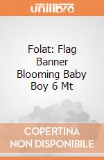 Folat: Flag Banner Blooming Baby Boy 6 Mt giochi