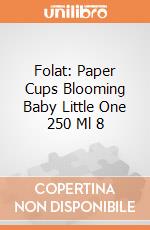 Folat: Paper Cups Blooming Baby Little One 250 Ml 8 giochi