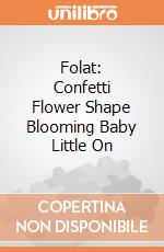 Folat: Confetti Flower Shape Blooming Baby Little On giochi