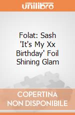 Folat: Sash 'It's My Xx Birthday' Foil Shining Glam giochi