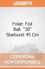 Folat: Foil Ball. "30" Starburst 45 Cm giochi