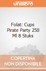 Folat: Cups Pirate Party 250 Ml 8 Stuks giochi