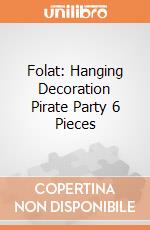 Folat: Hanging Decoration Pirate Party 6 Pieces giochi