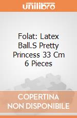 Folat: Latex Ball.S Pretty Princess 33 Cm 6 Pieces giochi