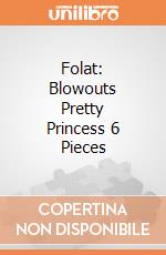 Folat: Blowouts Pretty Princess 6 Pieces giochi