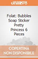 Folat: Bubbles Soap Sticker Pretty Princess 6 Pieces giochi