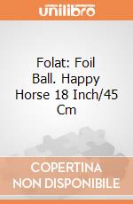 Folat: Foil Ball. Happy Horse 18 Inch/45 Cm giochi