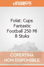 Folat: Cups Fantastic Football 250 Ml 8 Stuks giochi