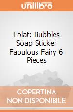 Folat: Bubbles Soap Sticker Fabulous Fairy 6 Pieces giochi
