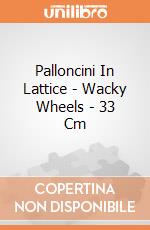 Palloncini In Lattice - Wacky Wheels - 33 Cm giochi