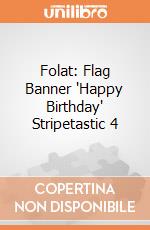 Folat: Flag Banner "Happy Birthday" Stripetastic 4 giochi