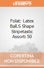 Folat: Latex Ball.S Shape Stripetastic Assorti 50 giochi