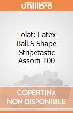 Folat: Latex Ball.S Shape Stripetastic Assorti 100 giochi