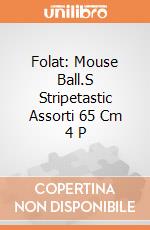 Folat: Mouse Ball.S Stripetastic Assorti 65 Cm 4 P giochi