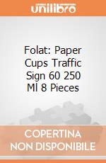 Folat: Paper Cups Traffic Sign 60 250 Ml 8 Pieces giochi