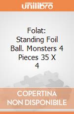 Folat: Standing Foil Ball. Monsters 4 Pieces 35 X 4 giochi