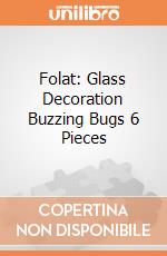 Folat: Glass Decoration Buzzing Bugs 6 Pieces giochi