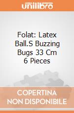 Folat: Latex Ball.S Buzzing Bugs 33 Cm 6 Pieces giochi