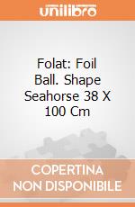 Folat: Foil Ball. Shape Seahorse 38 X 100 Cm giochi