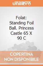 Folat: Standing Foil Ball. Princess Castle 65 X 90 C giochi