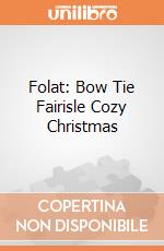 Folat: Bow Tie Fairisle Cozy Christmas giochi