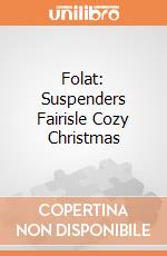 Folat: Suspenders Fairisle Cozy Christmas giochi