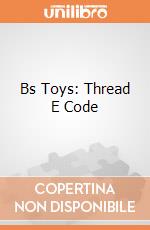 Bs Toys: Thread E Code giochi