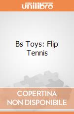 Bs Toys: Flip Tennis giochi