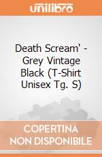 Death Scream' - Grey Vintage Black (T-Shirt Unisex Tg. S) gioco