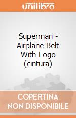 Superman - Airplane Belt With Logo (cintura) gioco