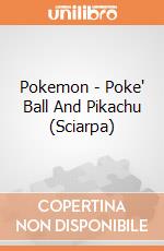 Pokemon - Poke' Ball And Pikachu (Sciarpa) gioco di Bioworld
