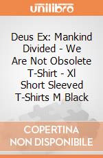 Deus Ex: Mankind Divided - We Are Not Obsolete T-Shirt - Xl Short Sleeved T-Shirts M Black gioco