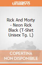 Rick And Morty - Neon Rick Black (T-Shirt Unisex Tg. L) gioco
