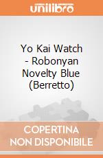 Yo Kai Watch - Robonyan Novelty Blue (Berretto) gioco