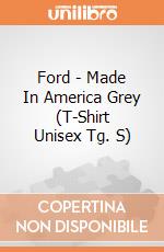 Ford - Made In America Grey (T-Shirt Unisex Tg. S) gioco