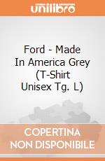 Ford - Made In America Grey (T-Shirt Unisex Tg. L) gioco