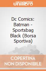 Dc Comics: Batman - Sportsbag Black (Borsa Sportiva) gioco