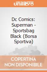 Dc Comics: Superman - Sportsbag Black (Borsa Sportiva) gioco