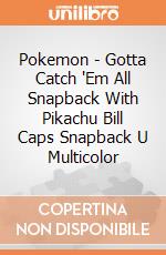 Pokemon - Gotta Catch 'Em All Snapback With Pikachu Bill Caps Snapback U Multicolor gioco