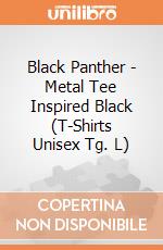 Black Panther - Metal Tee Inspired Black (T-Shirts Unisex Tg. L) gioco