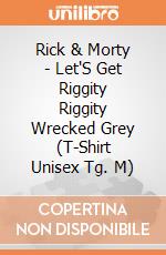 Rick & Morty - Let'S Get Riggity Riggity Wrecked Grey (T-Shirt Unisex Tg. M) gioco
